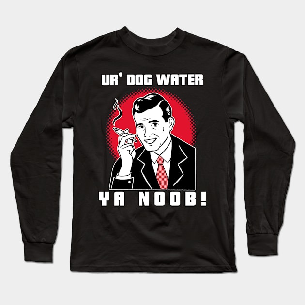 Ur' Dog water 8.0 Long Sleeve T-Shirt by 2 souls